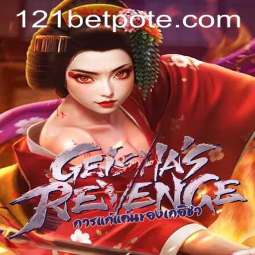 Exploring the Exciting World of GeishasRevenge and 121bet PH Login