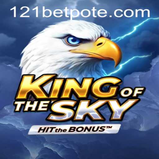 Exploring the High-Flying World of KingOfTheSky and Understanding 121bet PH Login
